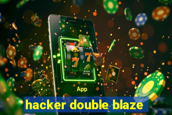 hacker double blaze